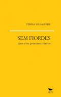 Sem fiordes, caos e-ou processo criativo