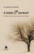 A Idade n�o perdoa