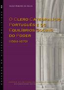 O Clero Catedral�cio Portugu�s e os Equil�brios Sociais do Poder (1564-1670)