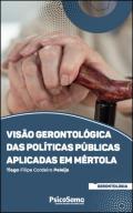 Vis�o gerontol�gica das pol�ticas p�blicas alicadas em M�rtola