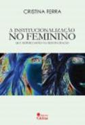 A institucionaliza��o no feminino