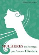 Mulheres de Portugal que fizeram hist�ria