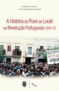 Hist�ria do Povo de Loul� na Revolu��o Portuguesa 1974-75