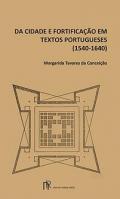 Da cidade e fortifica��o em textos portuguesas  (1549-1640)