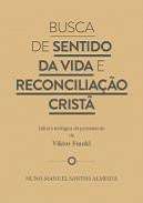 Busca de sentido da vida e reconcilia��o crist�