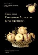 Ensaios sobre patrim�nio alimentar Luso-Brasoleiro