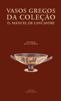 Vasos gregos da cole��o D. Manuel de Lancastre