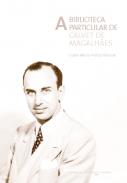 A biblioteca particular de Calvet de Magalh�es