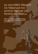 As Mulheres perante os tribunais do Antigo Regime na Pen�nsula Ib�rica