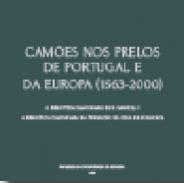 Cam�es nos prelos de Portugal e da Europa (1563-2000)