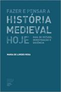 Fazer e pensar hist�ria medieval