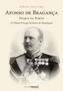 Afonso de Bragan�a Duque do Porto