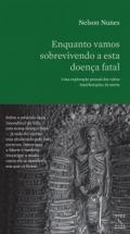Enquanto vamos sobrevivendo a esta doen�a Fatal