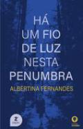 H� um fio de luz nesta penumbra