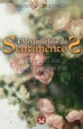 A metamorfose dos sentimentos