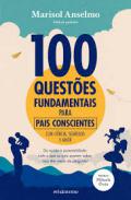 100 Quest�es Fundamentais para Pais Conscientes