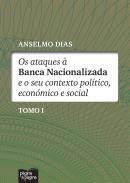 Os ataques � Banca Nacionalizada e o seu contexto pol�tico, econ�mico e social, 1
