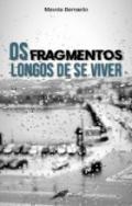 Os Fragmentos Longos de se Viver
