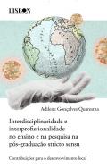Interdisciplinaridade e interprofissionalidade no ensino e na pesquisa na p�s-gradua��o stricto sensu