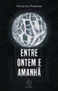 Entre ontem e amanh�
