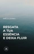 Resgata a tua ess�ncia e deixa fluir