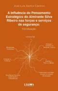 A influ�ncia do pensamento estrat�gico do Almirante Silva Ribeiro nas for�as e servi�os de seguran�a: hibridiza��o