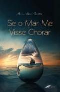 Se o mar me visse chorar