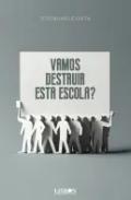 Vamos destruir esta escola?