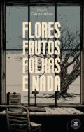Flores, frutos, folhas e nada