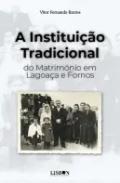 A institui��o tradicional do matrim�nio em Lagoa�a e Fornos