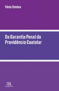 Da garantia penal da provid�ncia cautelar