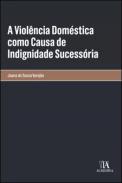 A viol�ncia dom�stica como causa de indignidade sucess�ria