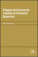O regime do contrato de trabalho do praticante desportivo (O)