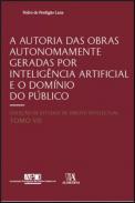 A autoria das obras autonomamente geradas por intelig�ncia artificial e o dom�nio do p�blico