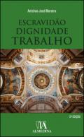 Escravid�o, dignidade, trabalho