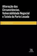 Altera��o das circunst�ncias, vulnerabilidade negocial e tutela da parte lesada