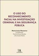 O uso do reconhecimento facial na investiga��o criminal e na seguran�a p�blica