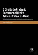O direito de prote��o consular no direito administrativo da Uni�o