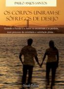 Os corpos uniram-se s�fregos de desejo