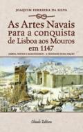As Artes Navais para a Conquista de Lisboa aos Mouros em 1147