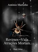 Reveses da Vida... Atra��es mortais...