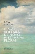 O Mar Voltar� de Novo a Beijar as Pedras