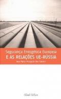 Seguran�a Energ�tica Europeia e as Rela��es UE-R�ssia