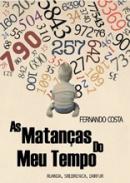 As Matan�as do Meu Tempo