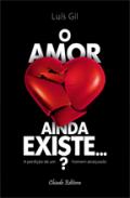 O Amor Ainda Existe...?
