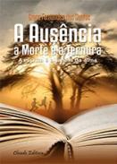 A Aus�ncia, a Morte e a Ternura