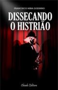 Dissecando o histri�o