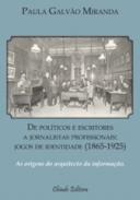 De Pol�ticos e Escritores a Jornalistas Profissionais
