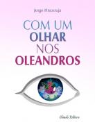 Com um olhar nos Oleandros