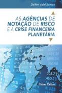 As ag�ncias de nota��o de risco e a crise finaceira planet�ria